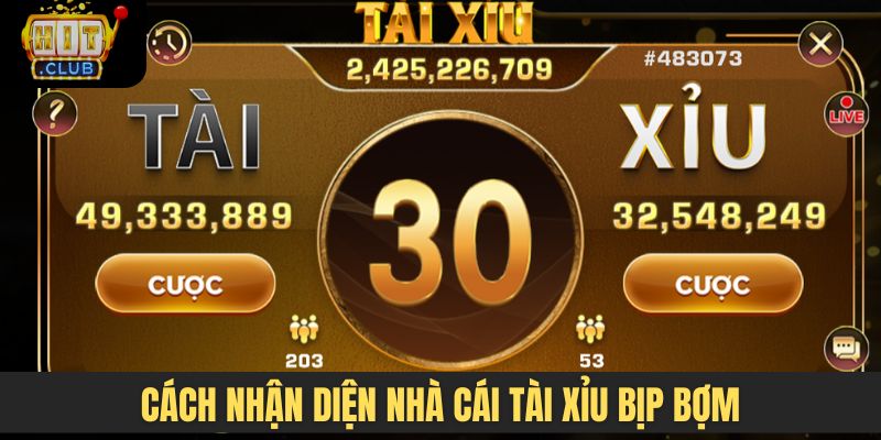 Cách nhận diện nhà cái tài xỉu bịp bợm