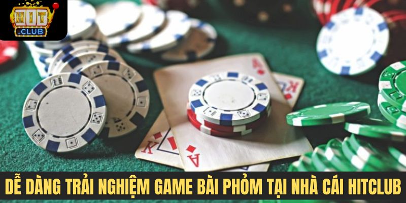 Dễ dàng trải nghiệm game bài Phỏm tại nhà cái Hitclub