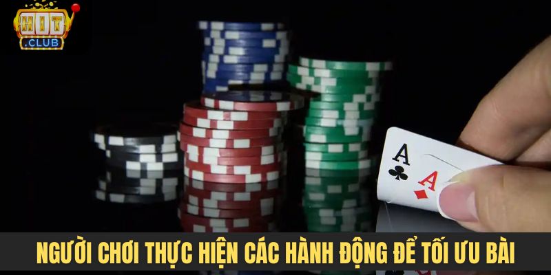 Người chơi thực hiện các hành động để tối ưu bài chính mình